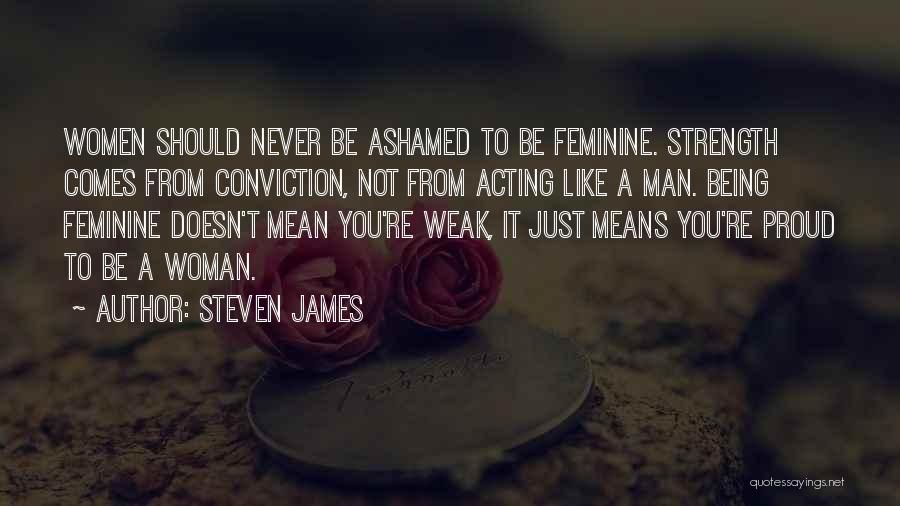 Not Being Ashamed Quotes By Steven James