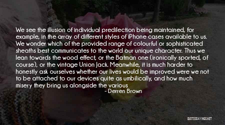 Not Being Attached To Someone Quotes By Derren Brown Not Being Attached To Someone Quotes By Derren Brown
