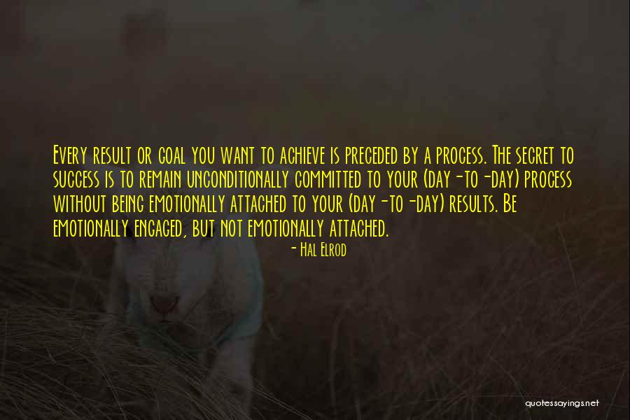 Not Being Attached To Someone Quotes By Hal Elrod Not Being Attached To Someone Quotes By Hal Elrod