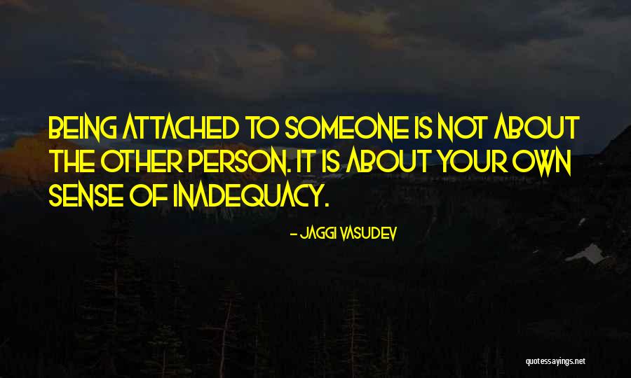 Not Being Attached To Someone Quotes By Jaggi Vasudev