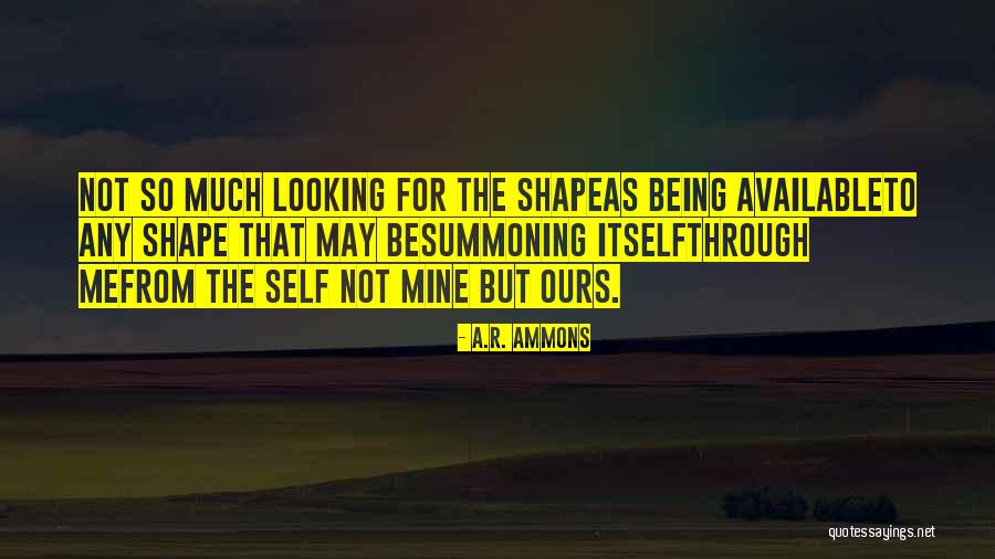 Not Being Available Quotes By A.R. Ammons Not Being Available Quotes By A.R. Ammons