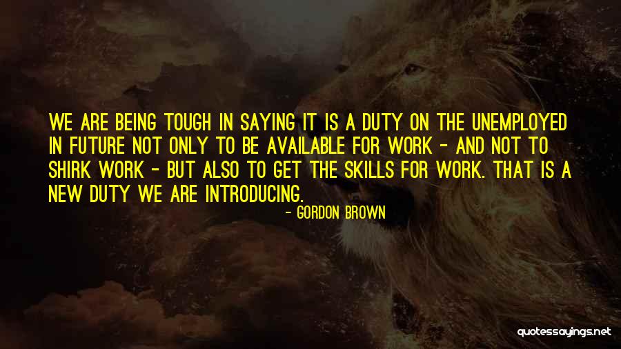 Not Being Available Quotes By Gordon Brown Not Being Available Quotes By Gordon Brown