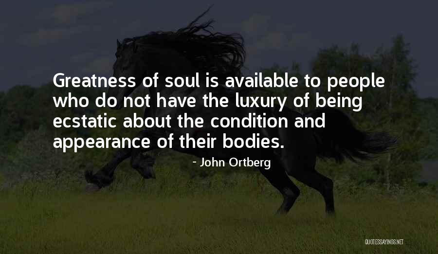 Not Being Available Quotes By John Ortberg Not Being Available Quotes By John Ortberg