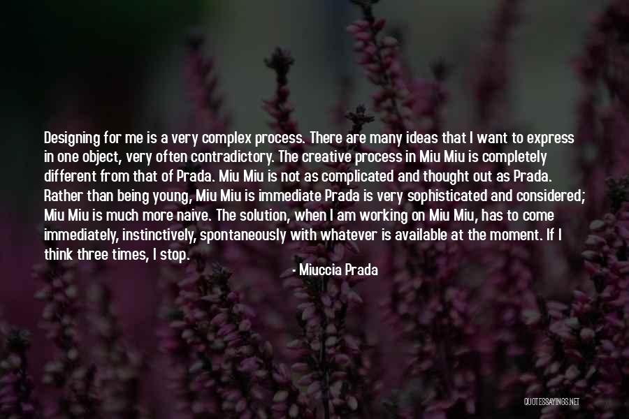 Not Being Available Quotes By Miuccia Prada Not Being Available Quotes By Miuccia Prada