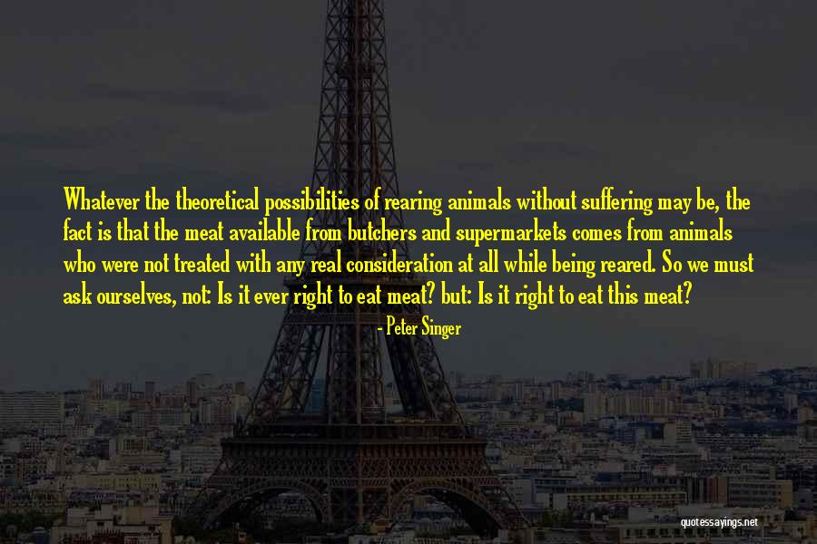Not Being Available Quotes By Peter Singer Not Being Available Quotes By Peter Singer