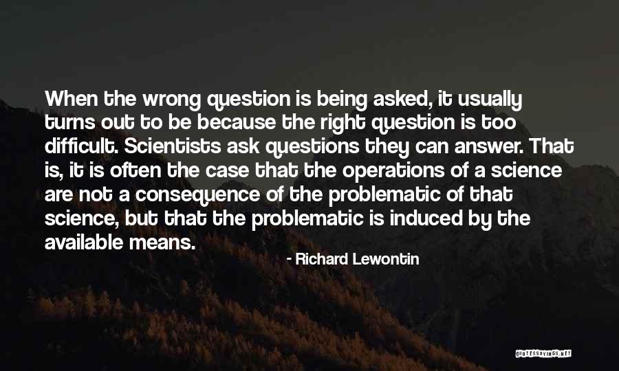 Not Being Available Quotes By Richard Lewontin Not Being Available Quotes By Richard Lewontin