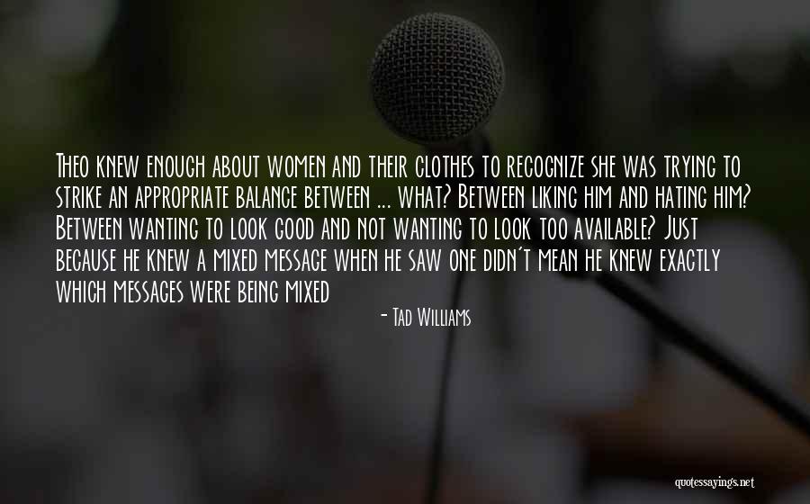 Not Being Available Quotes By Tad Williams Not Being Available Quotes By Tad Williams