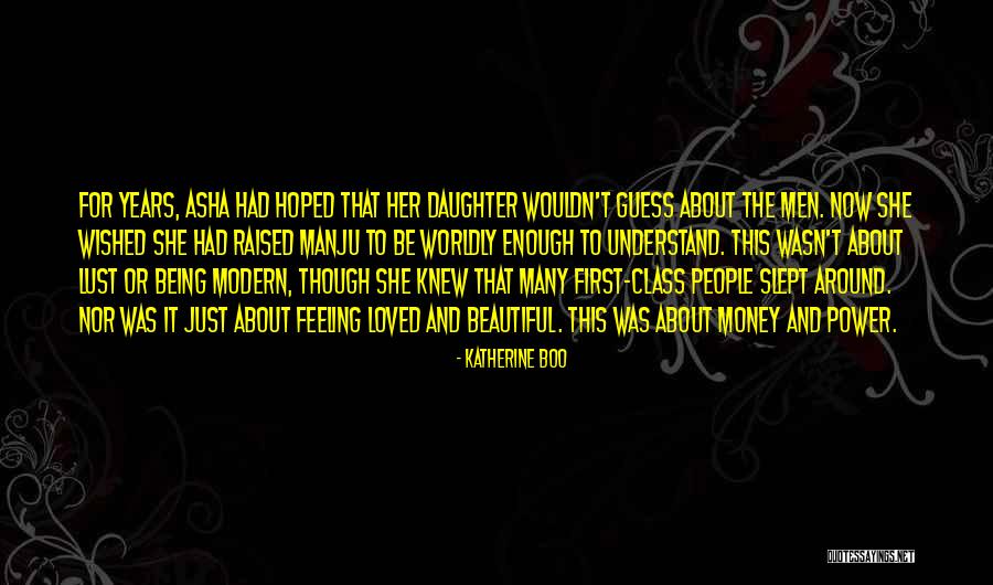 Not Being Beautiful Enough Quotes By Katherine Boo Not Being Beautiful Enough Quotes By Katherine Boo