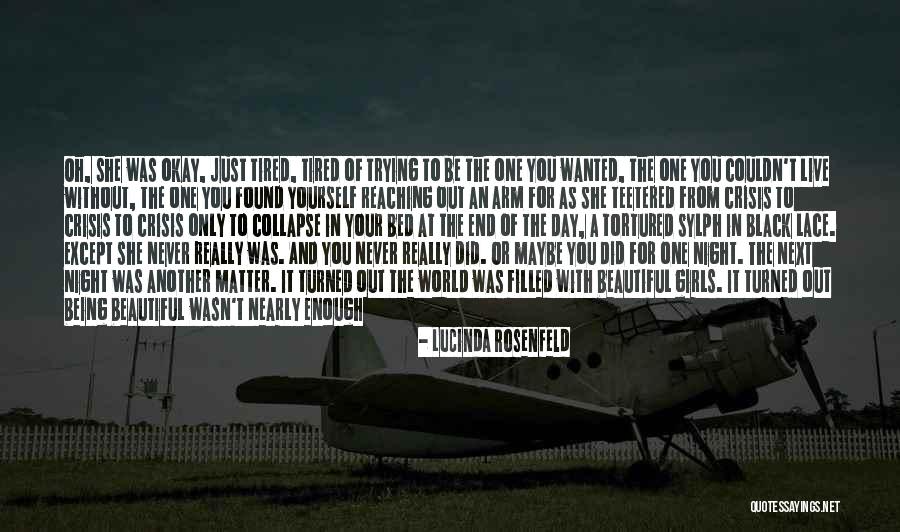 Not Being Beautiful Enough Quotes By Lucinda Rosenfeld Not Being Beautiful Enough Quotes By Lucinda Rosenfeld