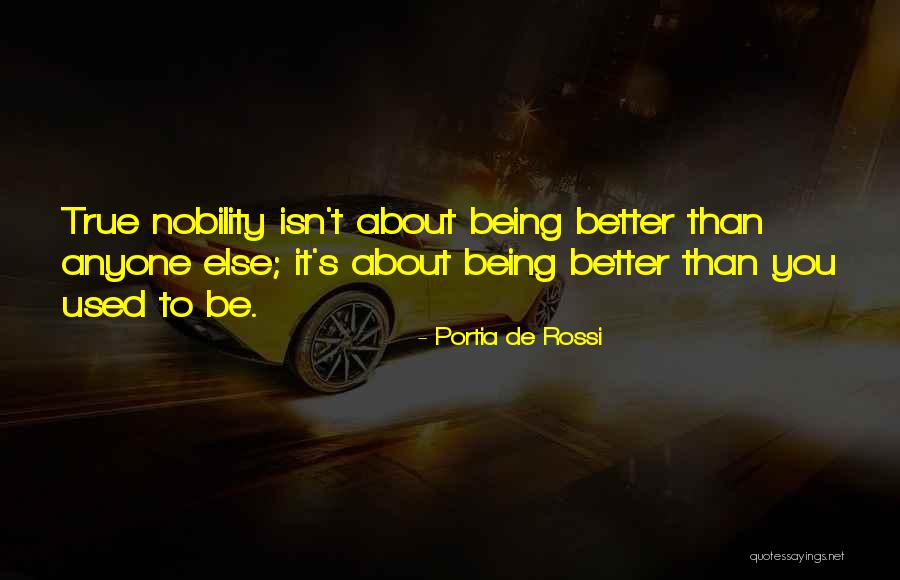 Not Being Better Than Anyone Else Quotes By Portia De Rossi Not Being Better Than Anyone Else Quotes By Portia De Rossi