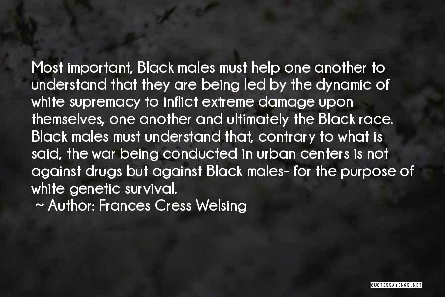 Not Being Black And White Quotes By Frances Cress Welsing