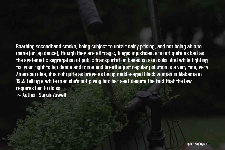 Not Being Black And White Quotes By Sarah Vowell