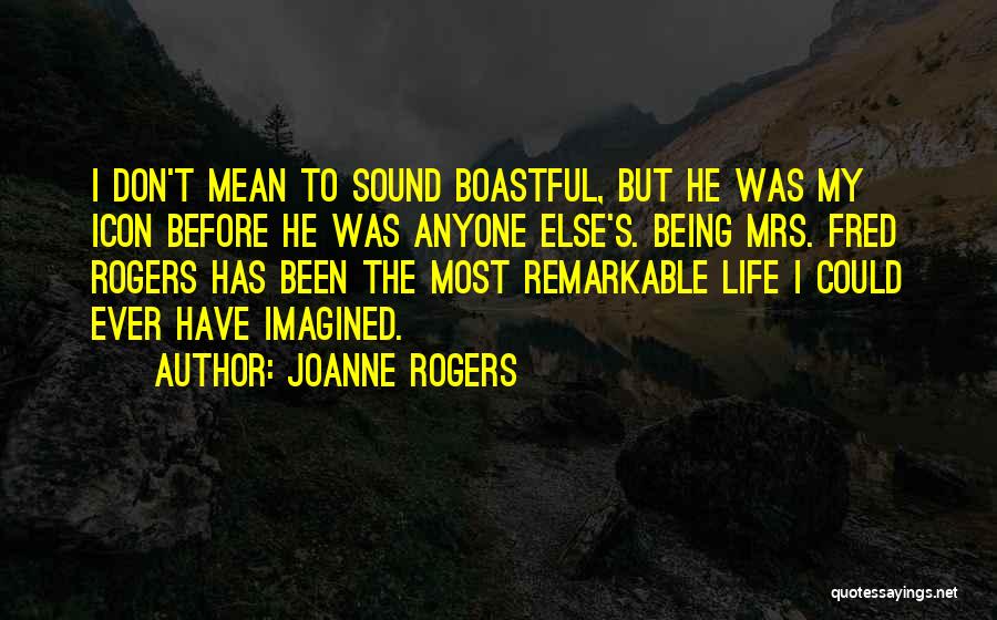 Not Being Boastful Quotes By Joanne Rogers