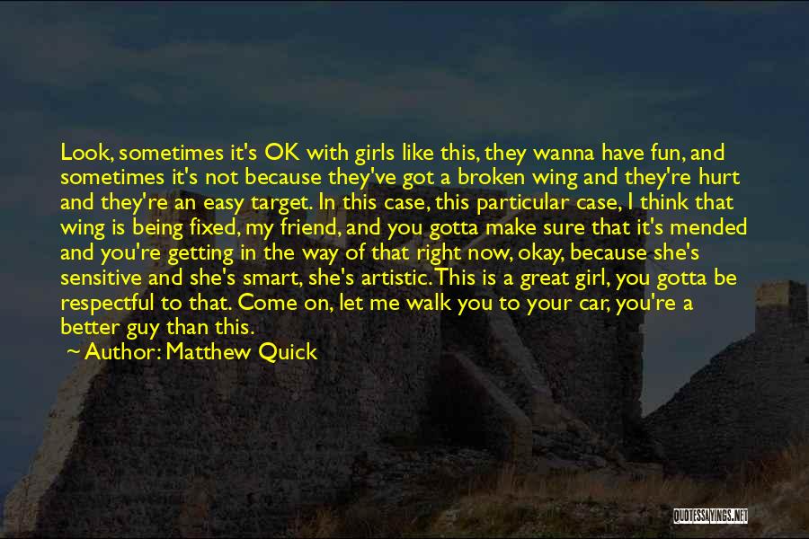 Not Being Broken Quotes By Matthew Quick