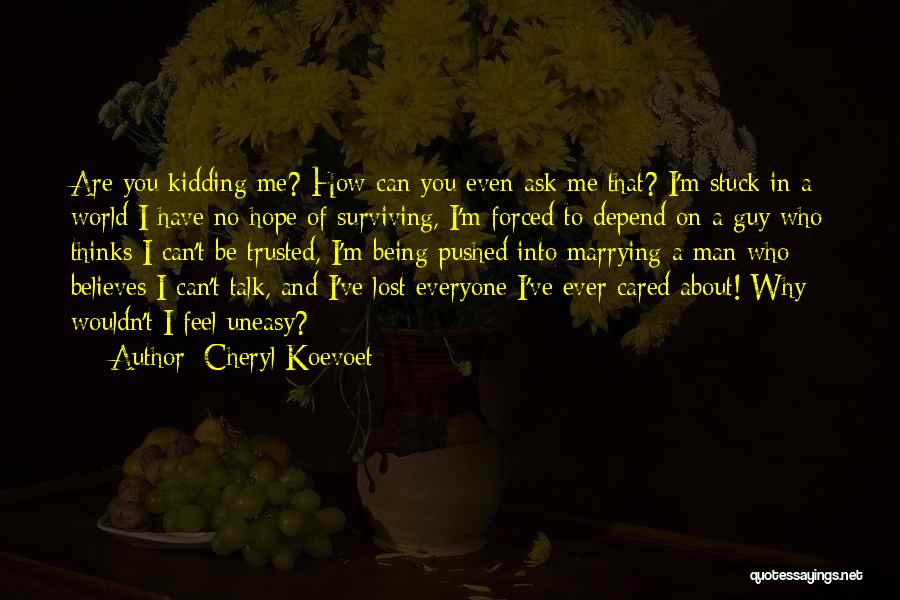 Not Being Cared About Quotes By Cheryl Koevoet