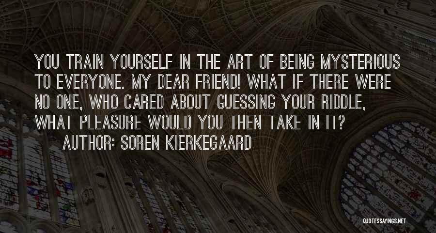 Not Being Cared About Quotes By Soren Kierkegaard