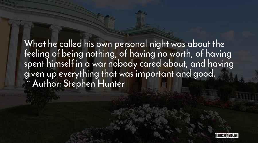 Not Being Cared About Quotes By Stephen Hunter