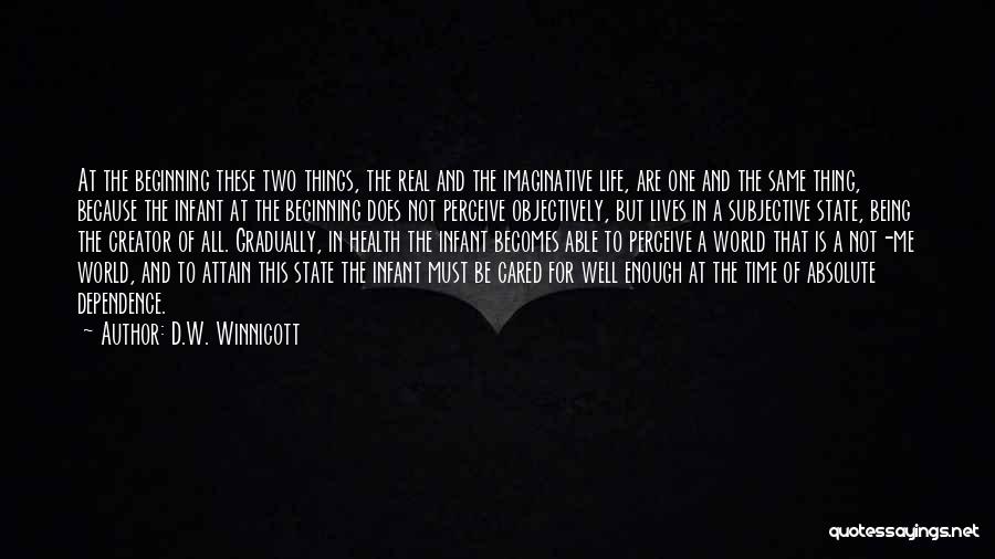 Not Being Cared For Quotes By D.W. Winnicott