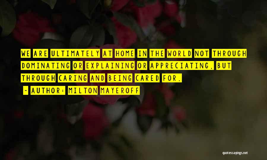 Not Being Cared For Quotes By Milton Mayeroff