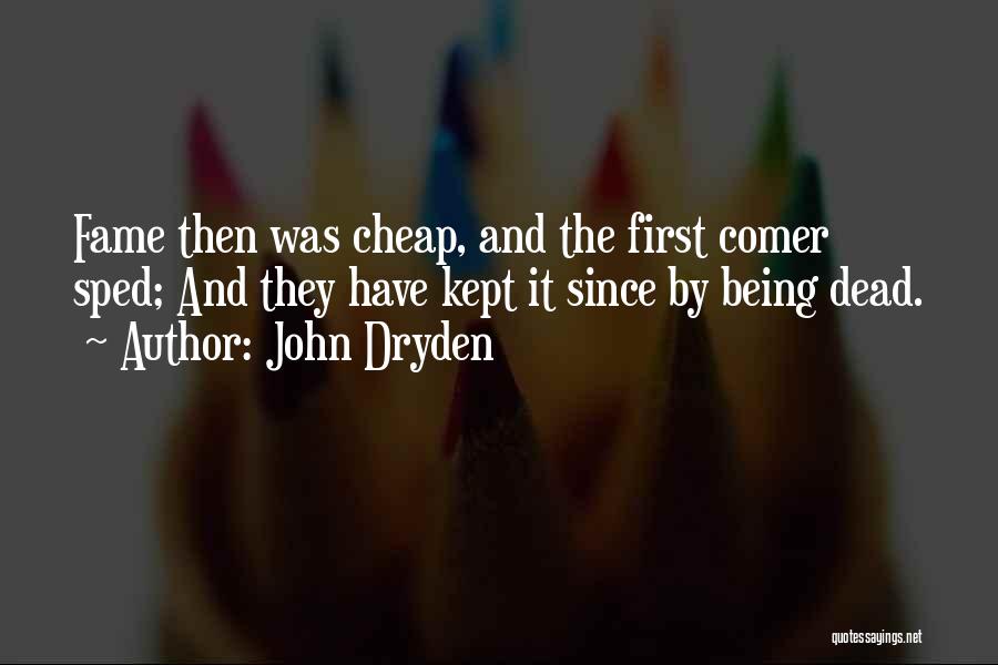 Not Being Cheap Quotes By John Dryden