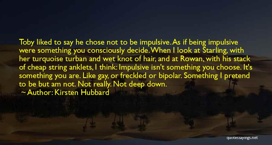 Not Being Cheap Quotes By Kirsten Hubbard