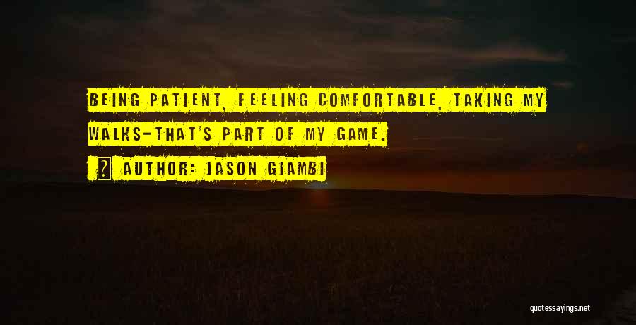 Not Being Comfortable With Yourself Quotes By Jason Giambi
