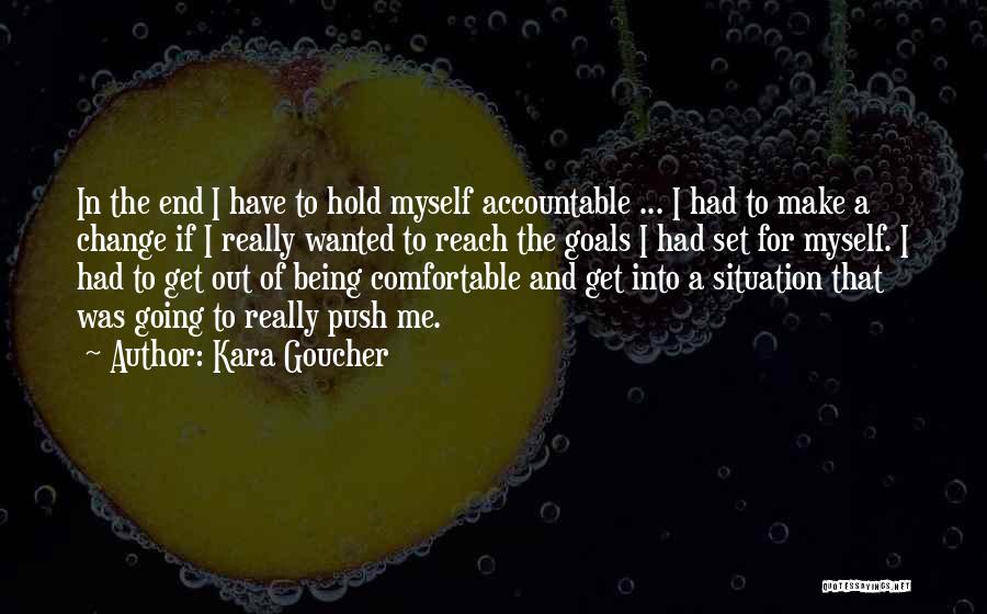 Not Being Comfortable With Yourself Quotes By Kara Goucher