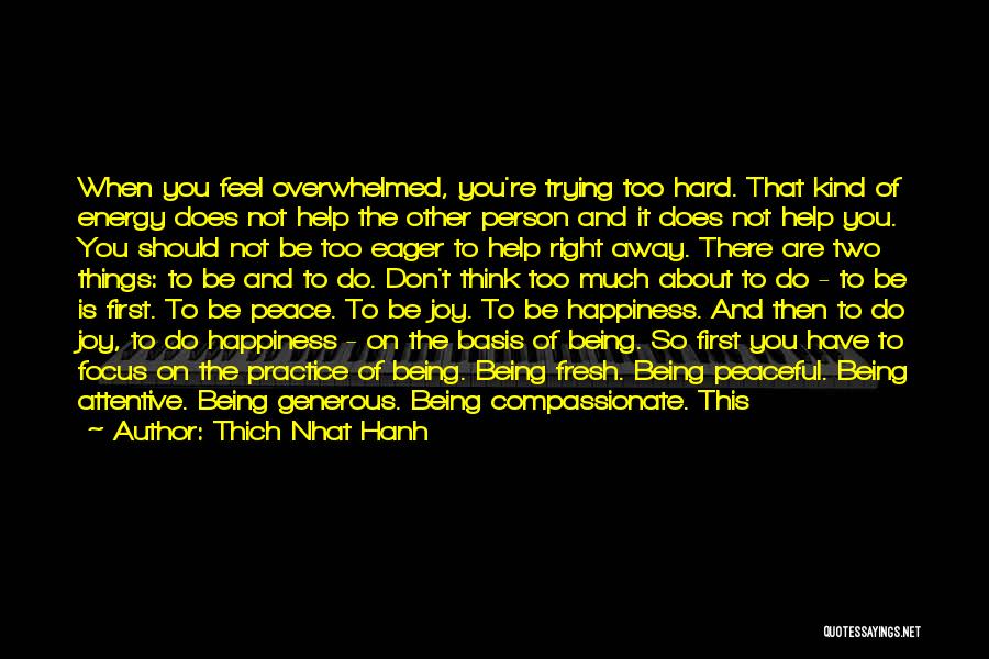 Not Being Compassionate Quotes By Thich Nhat Hanh