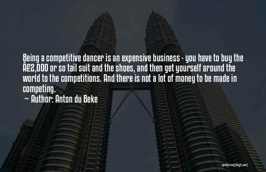 Not Being Competitive Quotes By Anton Du Beke