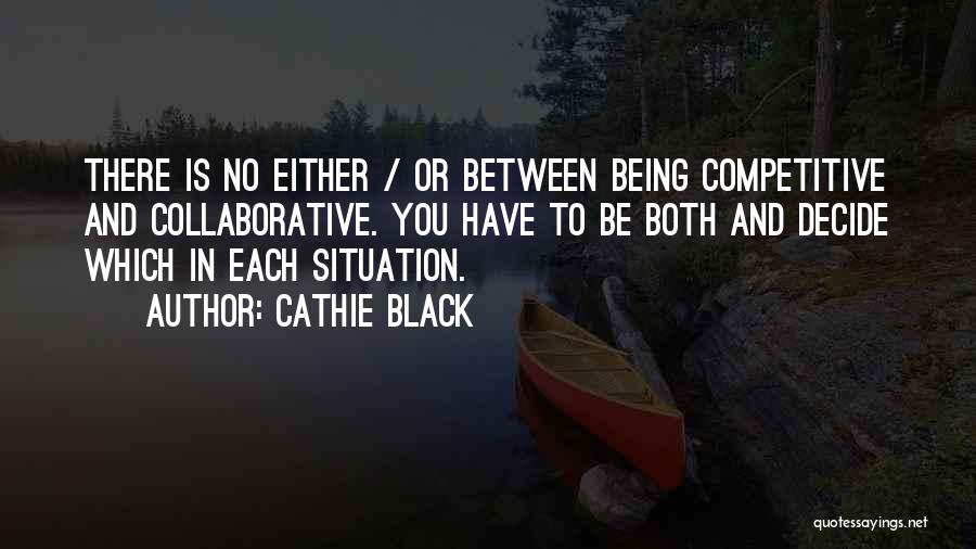 Not Being Competitive Quotes By Cathie Black