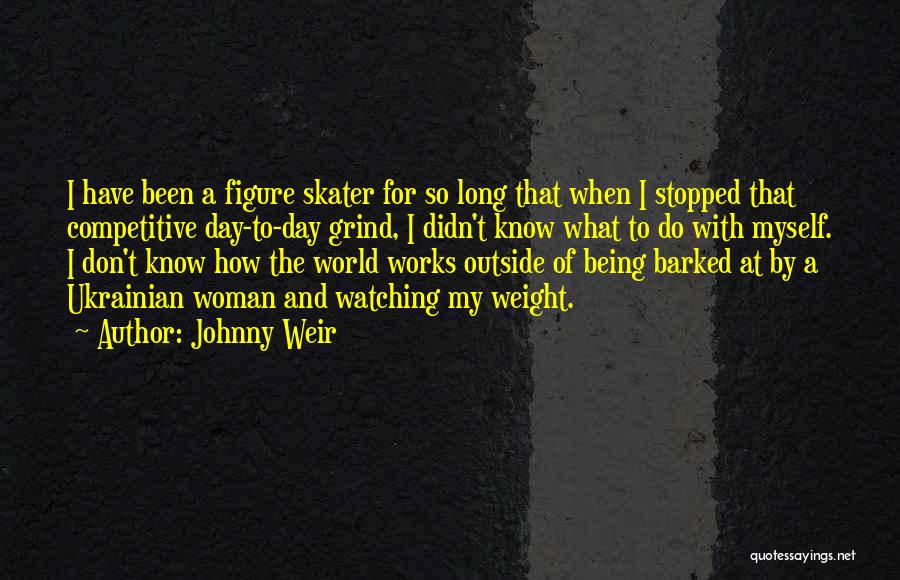 Not Being Competitive Quotes By Johnny Weir