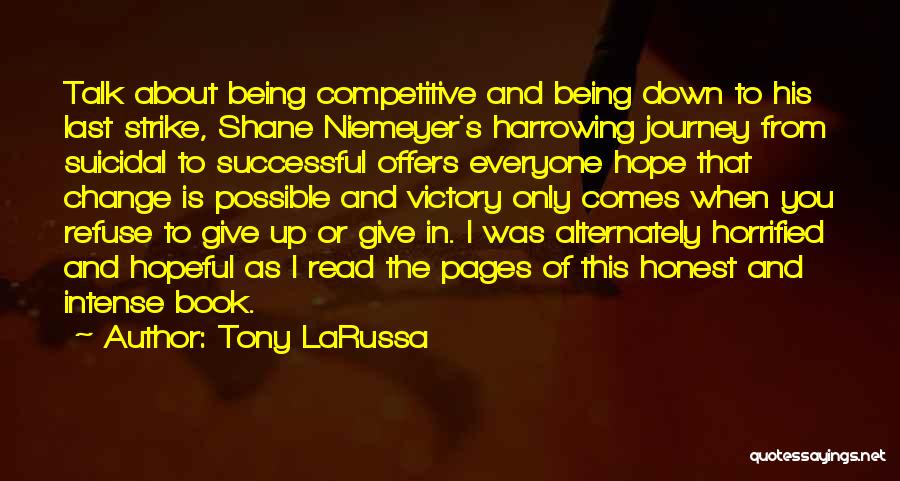 Not Being Competitive Quotes By Tony LaRussa