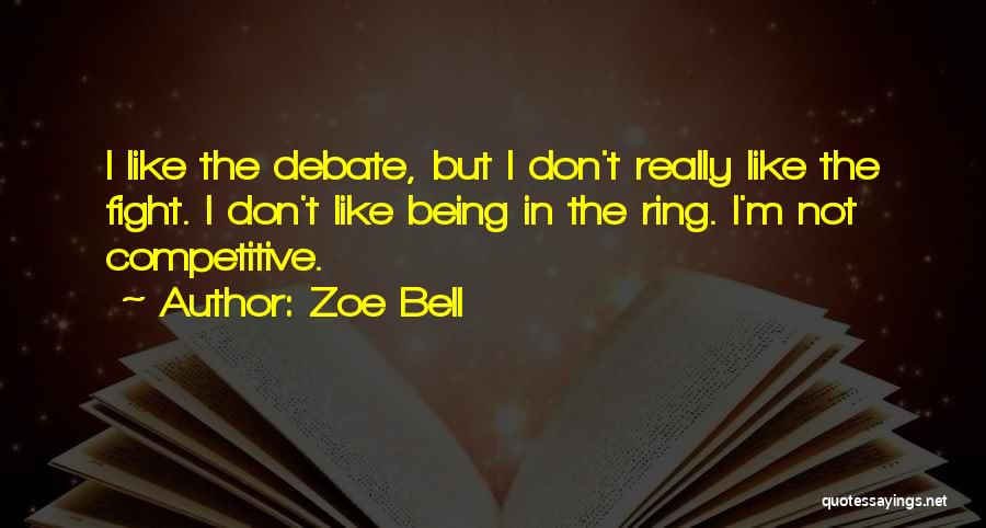 Not Being Competitive Quotes By Zoe Bell