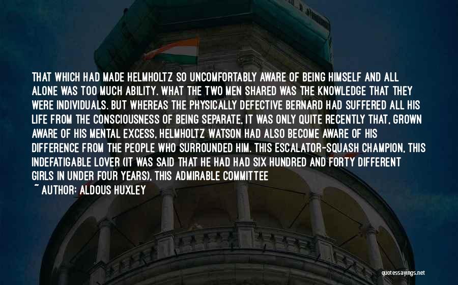 Not Being Concerned With Others Quotes By Aldous Huxley