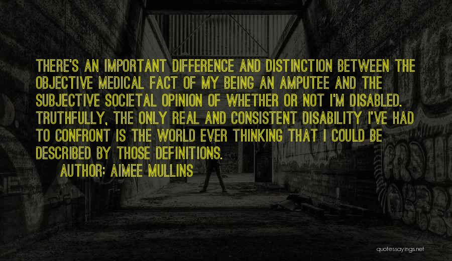 Not Being Consistent Quotes By Aimee Mullins