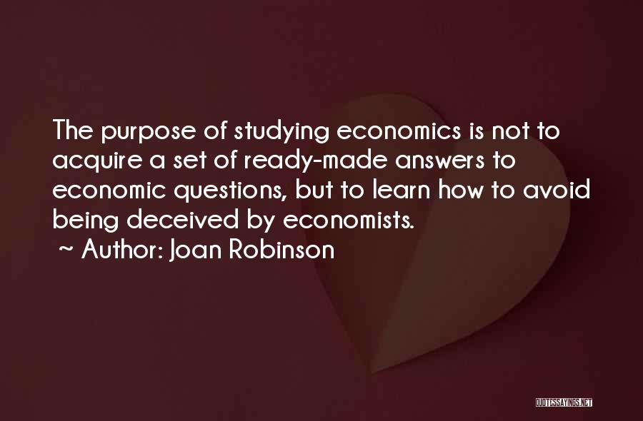 Not Being Deceived Quotes By Joan Robinson