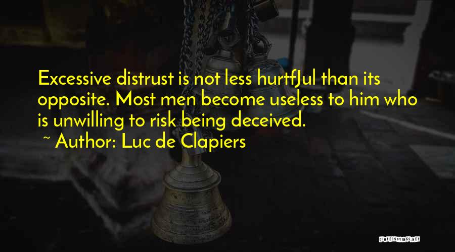 Not Being Deceived Quotes By Luc De Clapiers