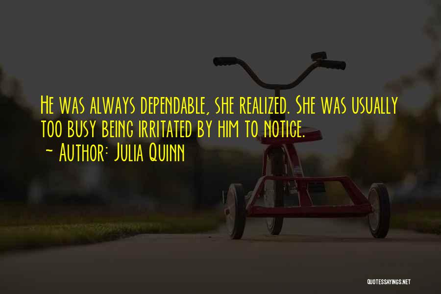 Not Being Dependable Quotes By Julia Quinn