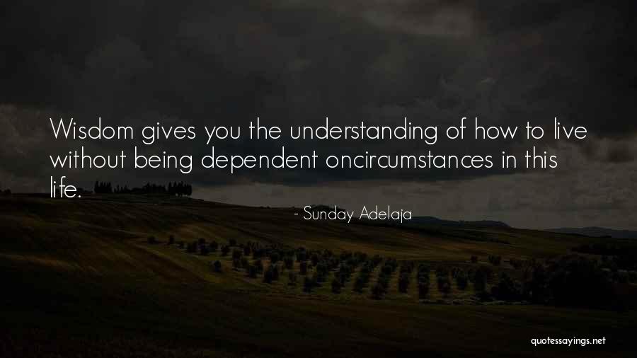 Not Being Dependent On Someone Quotes By Sunday Adelaja Not Being Dependent On Someone Quotes By Sunday Adelaja