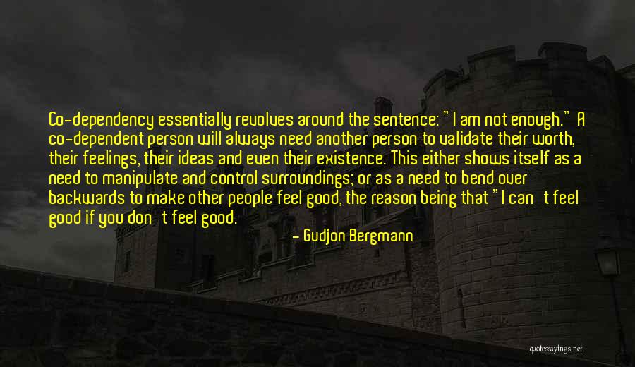 Not Being Dependent Quotes By Gudjon Bergmann