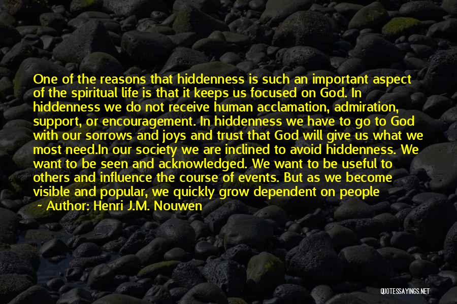 Not Being Dependent Quotes By Henri J.M. Nouwen