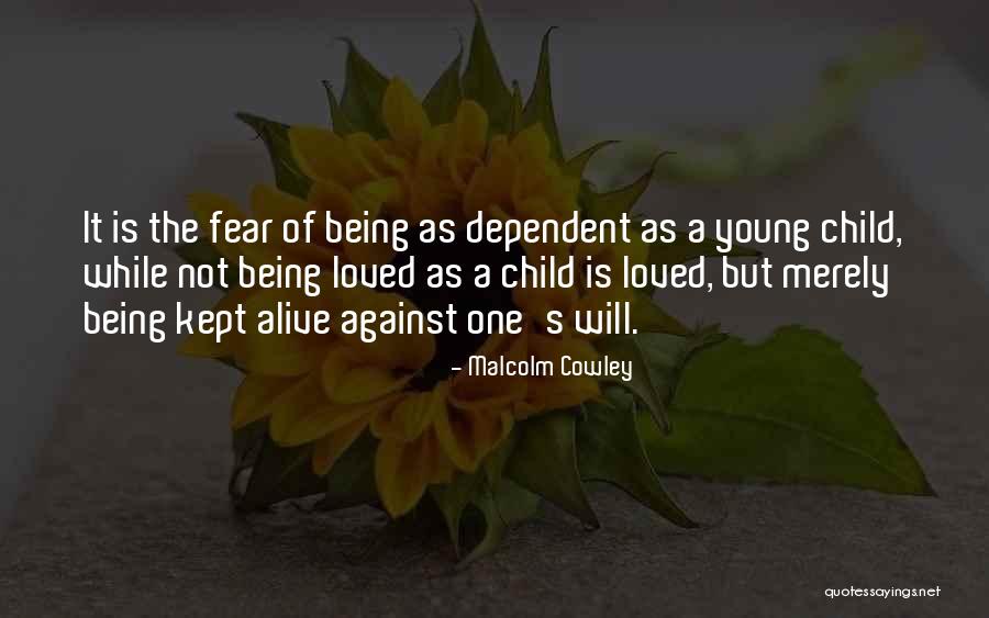 Not Being Dependent Quotes By Malcolm Cowley