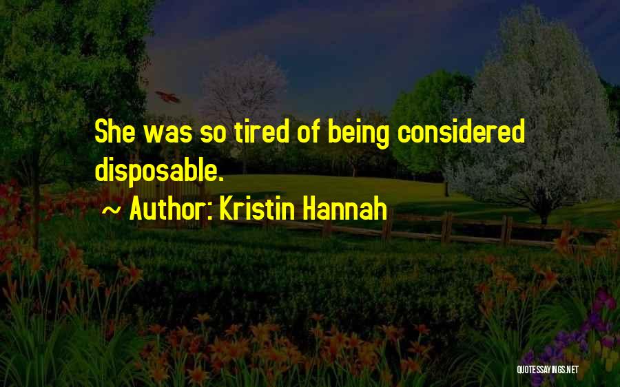 Not Being Disposable Quotes By Kristin Hannah