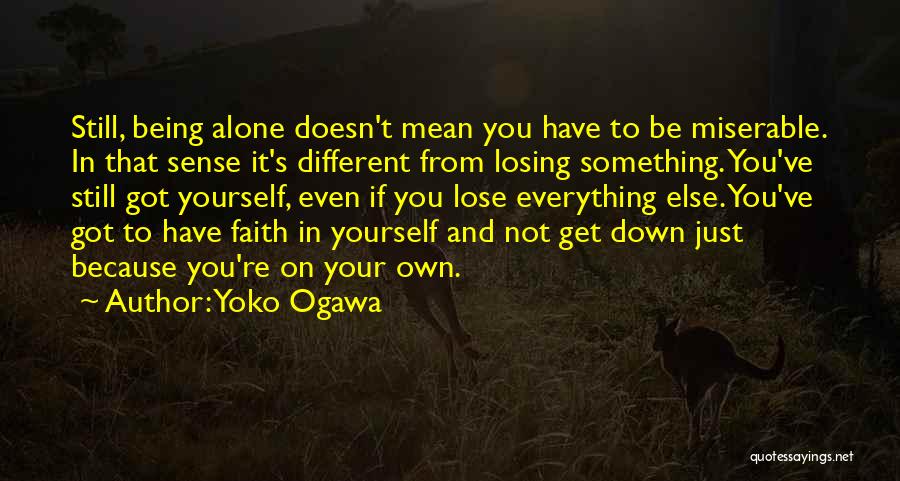 Not Being Down On Yourself Quotes By Yoko Ogawa