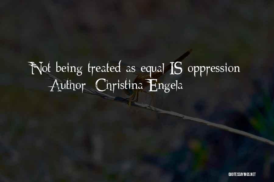 Not Being Equal Quotes By Christina Engela