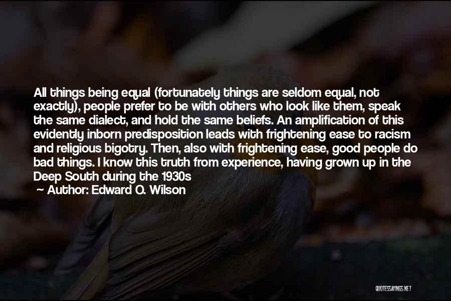 Not Being Equal Quotes By Edward O. Wilson