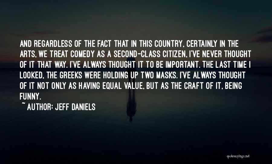 Not Being Equal Quotes By Jeff Daniels