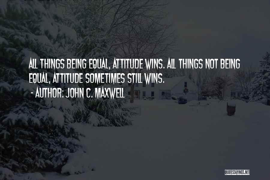 Not Being Equal Quotes By John C. Maxwell