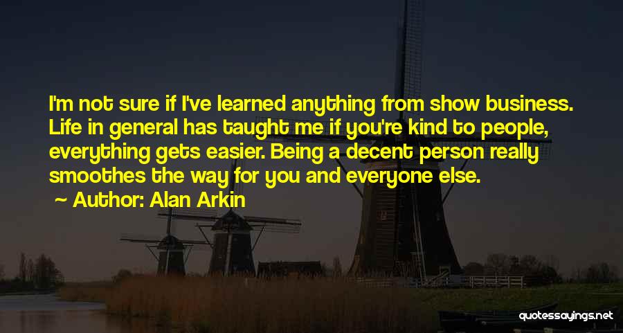 Not Being Everything To Everyone Quotes By Alan Arkin
