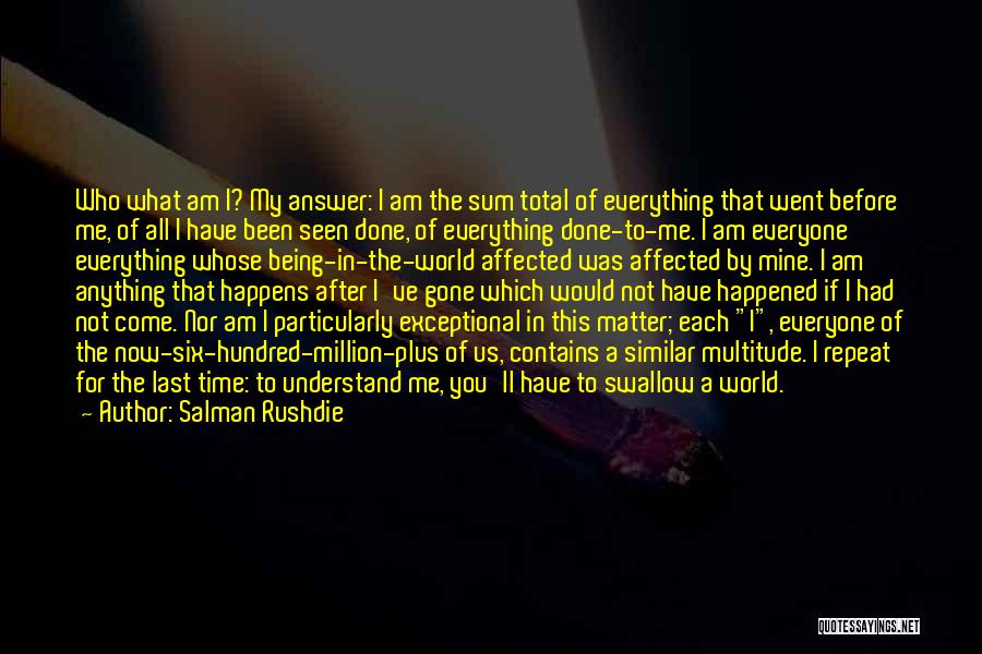 Not Being Everything To Everyone Quotes By Salman Rushdie